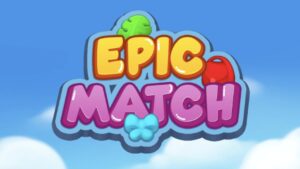 Epic Match Review: Progression, Events and Match-3 Pressure